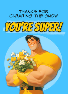 Clearing the Snow Thank You For Your Help Super Hero with Flowers