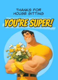 House Sitting Thank You For Your Help Super Hero with Flowers