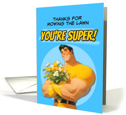 Lawn Mowing Thank You For Your Help Super Hero with Flowers card