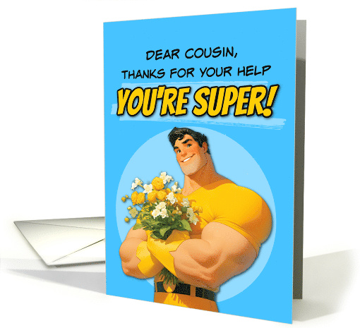 Cousin Thank You For Your Help Super Hero with Flowers card (1870092)