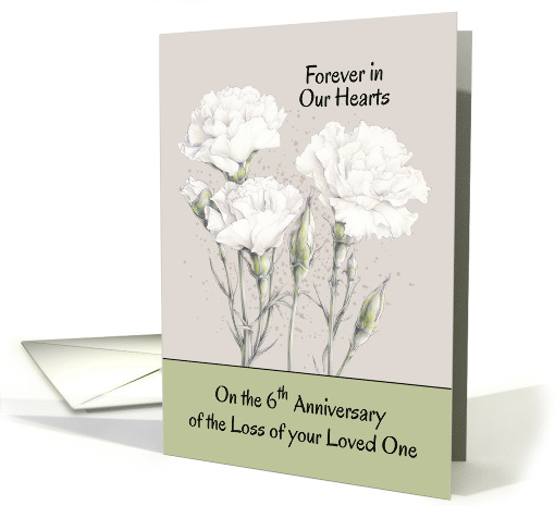 6th Year Anniversary Loss of Loved One White Carnations card (1870976)
