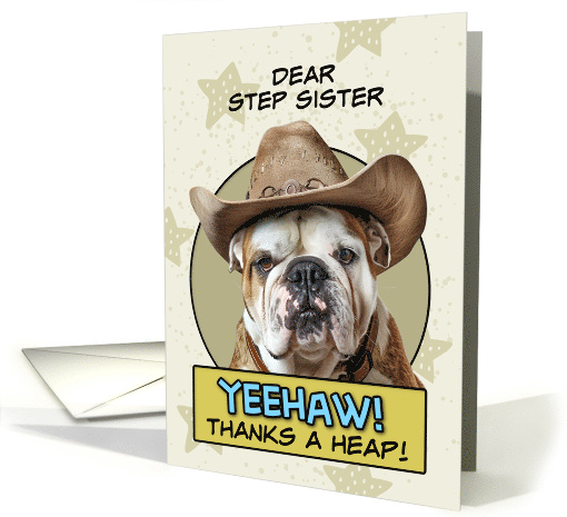 Step Sister Thanks a Heap English Bulldog Cowboy card (1874422)