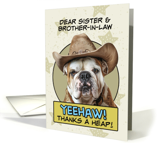 Sister and Brother in Law Thanks a Heap English Bulldog Cowboy card