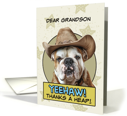 Grandson Thanks a Heap English Bulldog Cowboy card (1874472)