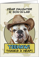 Daughter and Son in Law Thanks a Heap English Bulldog Cowboy card
