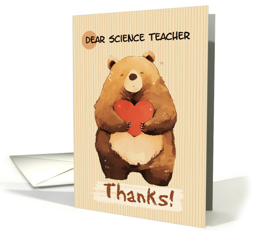 Science Teacher Thanks Cute Cartoon Bear with Heart card (1875252)