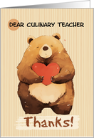 Culinary Teacher Thanks Cute Cartoon Bear with Heart card