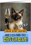 Step Sister Happy Birthday Siamese Cat Champagne Toast card