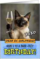 Ex Girlfriend Happy Birthday Siamese Cat Champagne Toast card