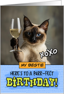 Bestie Happy Birthday Siamese Cat Champagne Toast card