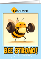 Wife Bee Strong Cartoon Bee with Barbell Encouragement card