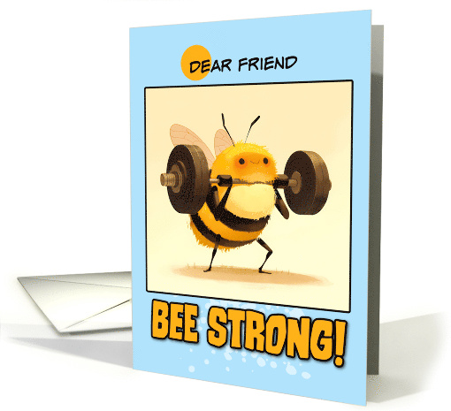 Friend Bee Strong Cartoon Bee with Barbell Encouragement card