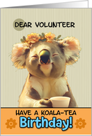 Volunteer Happy Birthday Blissful Koala Bear with Cup of Tea card