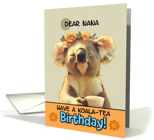 Nana Happy Birthday Blissful Koala Bear with Cup of Tea card (1880878)