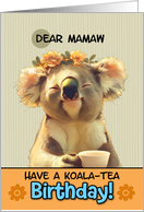 Mamaw Happy Birthday Blissful Koala Bear with Cup of Tea card