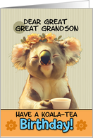 Great Great Grandson Happy Birthday Blissful Koala with Cup of Tea card
