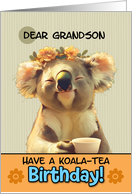 Grandson Happy Birthday Blissful Koala with Cup of Tea card