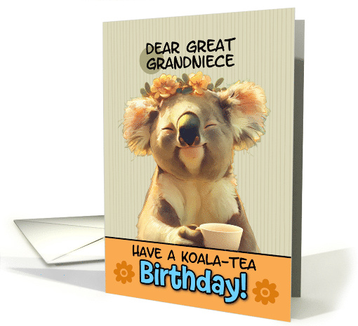 Great Grandniece Happy Birthday Blissful Koala with Cup of Tea card
