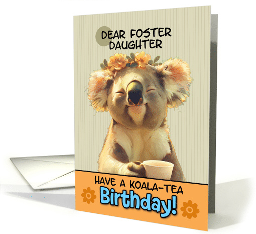 Foster Daughter Happy Birthday Blissful Koala Bear with... (1881288)