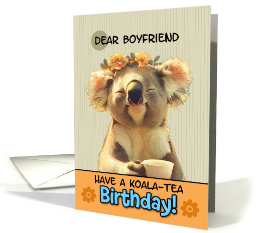Boyfriend Happy Birthday Blissful Koala Bear with Cup of Tea card