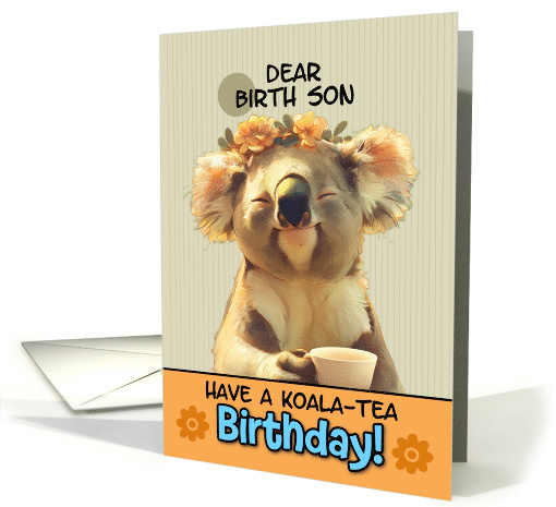 Birth Son Happy Birthday Blissful Koala Bear with Cup of Tea card