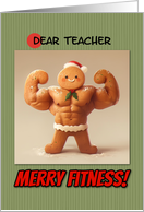 Teacher Merry Fitness Well Defined Gingerbread Man Cookie card