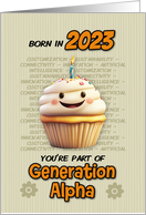 Happy Birthday Born in 2023 Generation Alpha Cupcake with Candle card