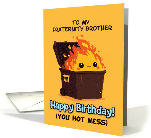 Fraternity Brother Happy Birthday Hot Mess Kawaii Dumpster Fire card