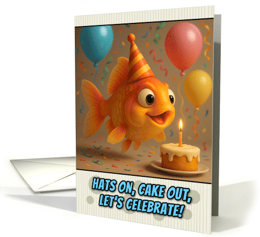 Happy Birthday Goldfish with Party Hat and Birthday Cake card