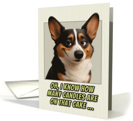 Welsh Corgi Cardigan Dog Humorous Getting Older Birthday card