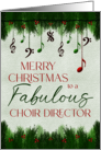 Merry Christmas to a Fabulous Choir Director card