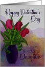 Happy Valentine’s Day to My Wonderful Daughter card
