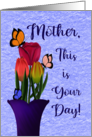Mother This Is Your Day Tulips in Flowerpot with Butterflies card