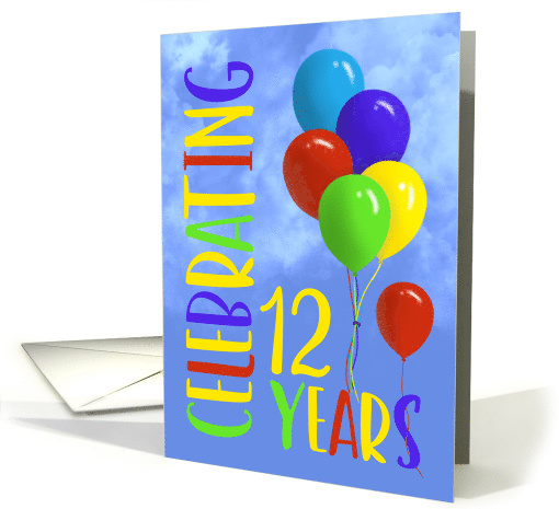 Celebrating 12 Years Colorful Birthday Balloons card (1886180)
