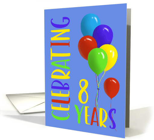 Celebrating 8 Years Colorful Birthday Balloons card (1886780)