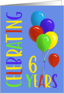 Celebrating 6 Years Colorful Birthday Balloons card
