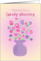 Wishing You a Speedy Recovery Watercolor Flowers in Vase card
