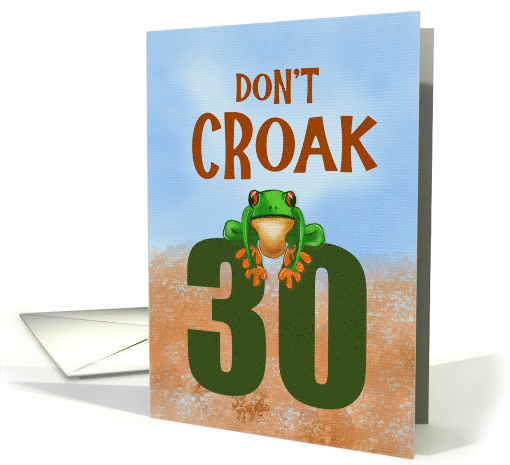 30th Birthday Don't Croak Cute Green Frog card (1915678)