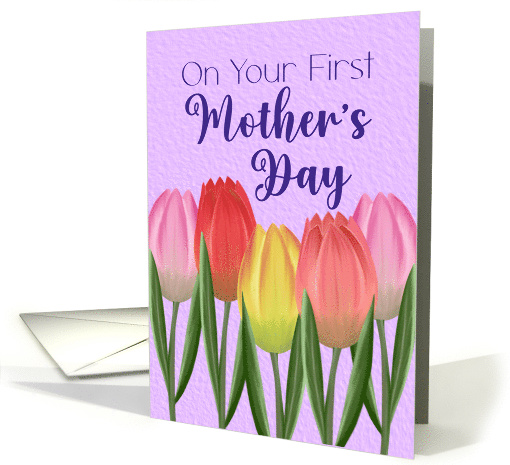 On Your First Mother's Day Colorful Tulips Bouquet card (1919444)