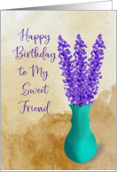 Happy Birthday to My Sweet Friend Lavender in Vase card