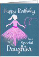 Happy Birthday Special Daughter Ballerina Dancer card