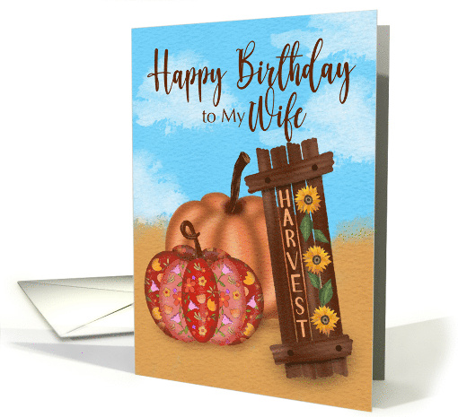 Happy Birthday to My Wife Pumpkins and Harvest Sign card (1943224)