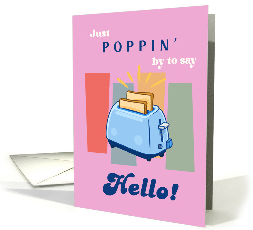 Just Popping By To Say Hi card (1939138)