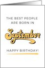 The Best People Are Born In September Happy Birthday card