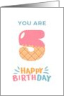 You are Five 5 Happy Birthday card