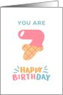 You are Seven 7 Happy Birthday card