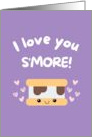 I Love You More S’More Cute Purple Love card