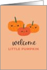 Welcome Little Pumpkin Cute New Baby Card Fall Themed card