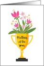Mother Of The Year Birthday Trophy Pink Flowers Bouquet card