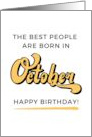 The Best People Are Born In October Happy Birthday card